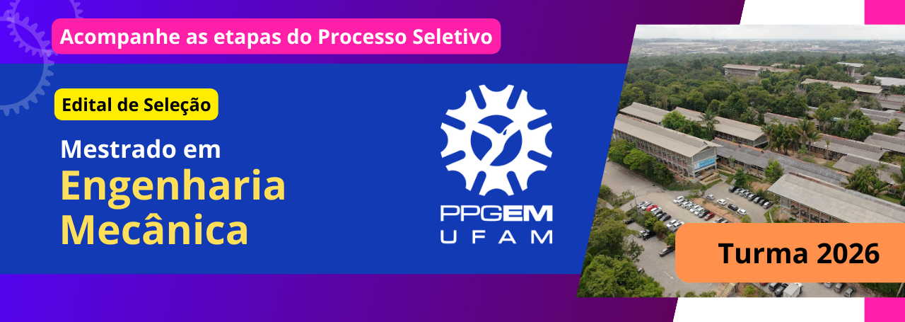 Atente-se: o Edital de Seleção para novos alunos do PPGEM abrirá inscrições em breve!