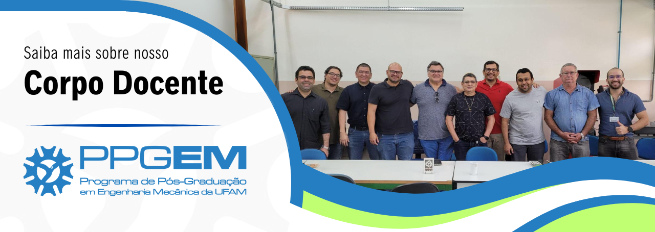 Saiba um pouco mais sobre o Corpo Docente do PPGEM
